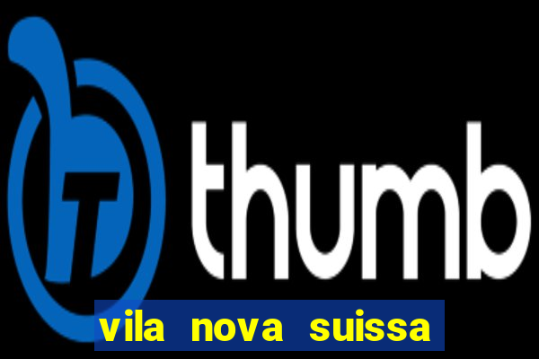 vila nova suissa mogi das cruzes